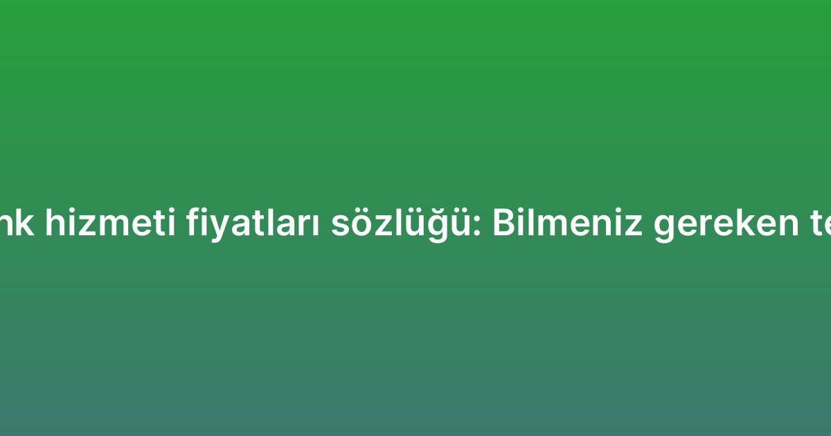 Backlink hizmeti fiyatları sözlüğü: Bilmeniz gereken terimler
