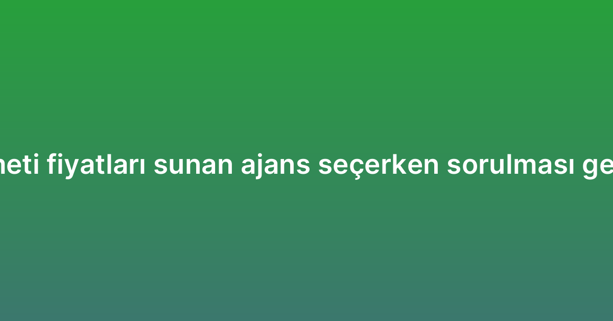 Backlink hizmeti fiyatları sunan ajans seçerken sorulması gereken sorular